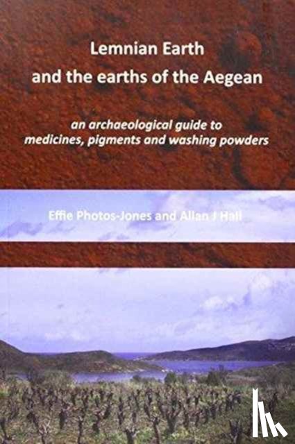Photos-Jones, Effie, Hall, Alan J - Lemnian Earth and the earths of the Aegean