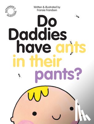 Frandsen, Fransie - Do Daddies have Ants in their Pants?