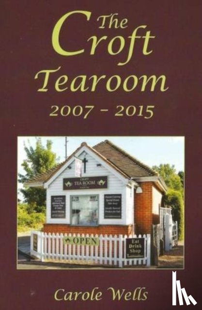 Wells, Carole - The Croft Tearoom 2007 - 2015