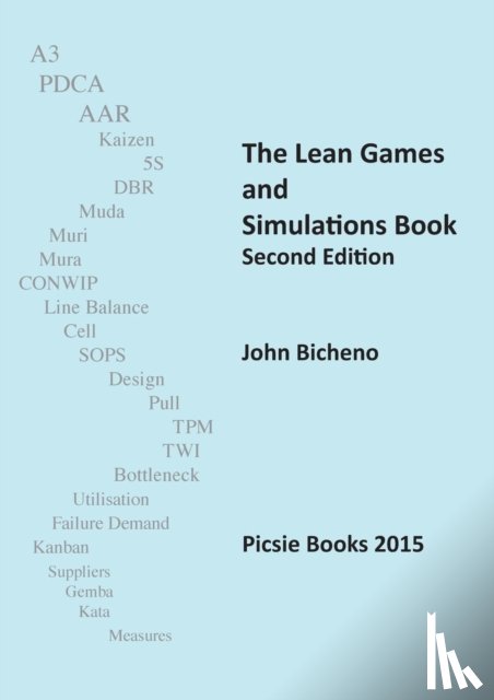 Bicheno, John (University of Buckingham) - The Lean Games and Simulations Book