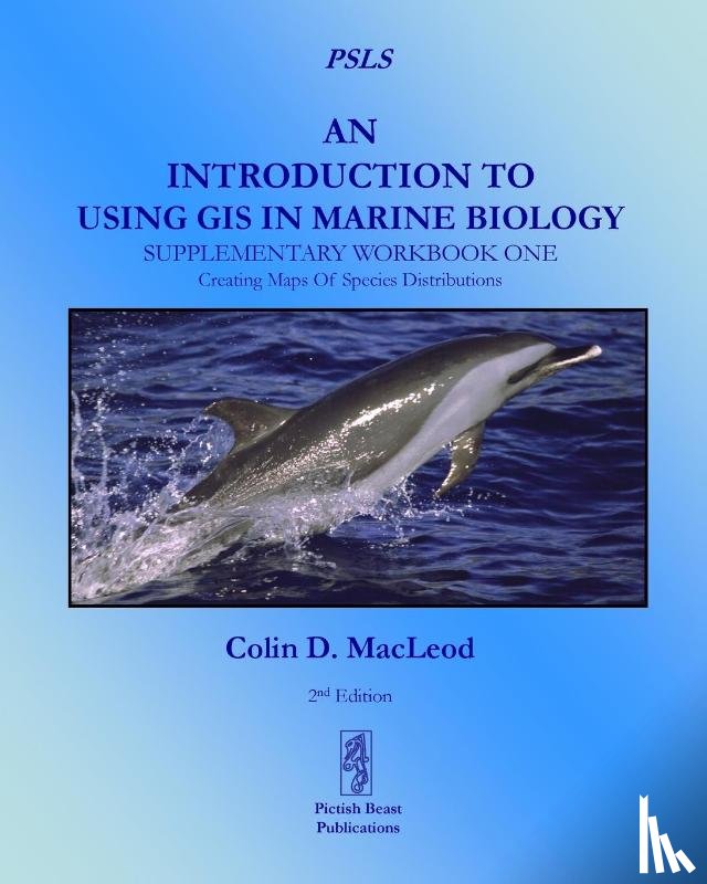 MacLeod, Colin D. - An Introduction to Using GIS in Marine Biology: Supplementary Workbook One