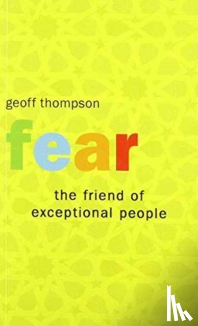 Thompson, Geoff - Fear the Friend of Exceptional People