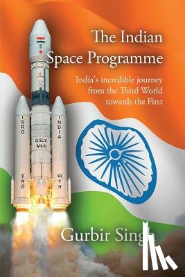 Singh, Gurbir - The Indian Space Programme