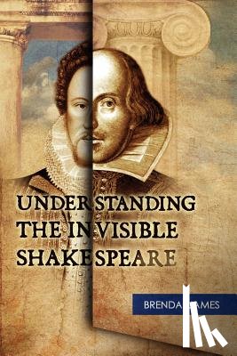 James, Brenda - Understanding the Invisible Shakespeare