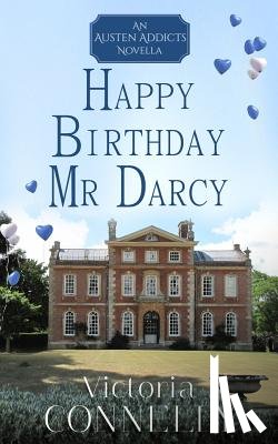 Connelly, Victoria - Happy Birthday, Mr Darcy