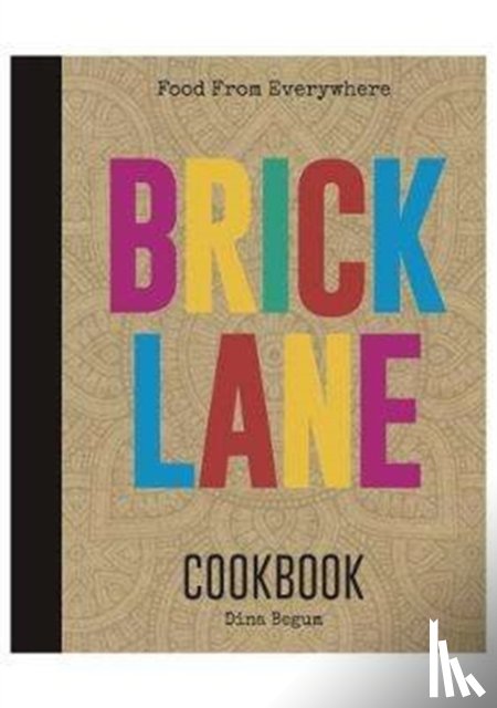 Begum, Dina - Brick Lane Cookbook