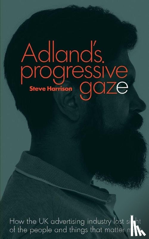 Harrison, Steve - Adland's Progressive Gaze