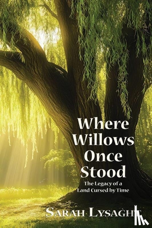 Lysaght, Sarah - Where Willows Once Stood