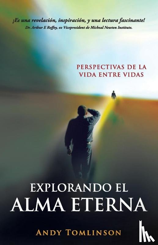 Tomlinson, Andy - Explorando el Alma Eterna - Perspectivas de la Vida Entre Vidas