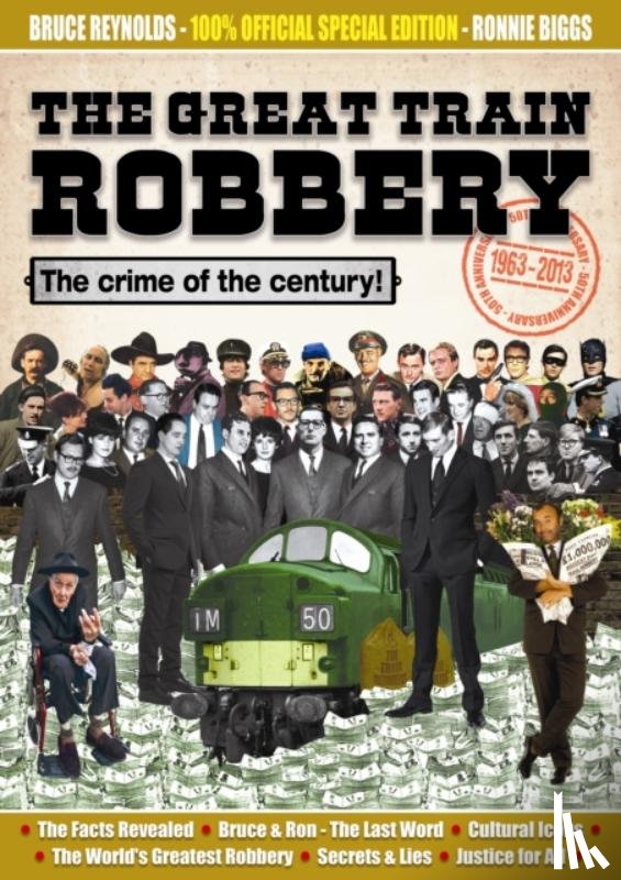 Reynolds, Bruce, Biggs, Ronnie, Reynolds, Nick - The Great Train Robbery 50th Anniversary:1963-2013