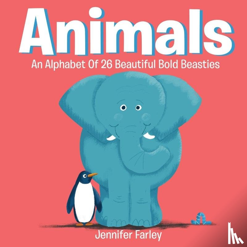 Farley, Jennifer - Animals An Alphabet Of 26 Beautiful Bold Beasties
