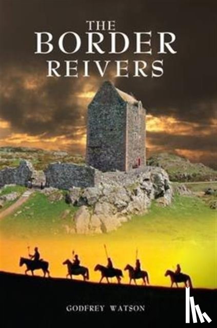 Watson, Godfrey - The Border Reivers