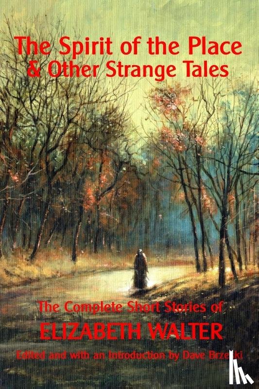 Walter, Elizabeth - The Spirit of the Place and Other Strange Tales