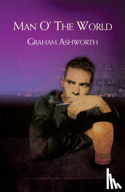 Graham Ashworth - Man O' the World