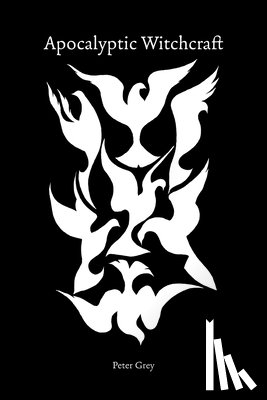 Grey, Peter - Apocalyptic Witchcraft