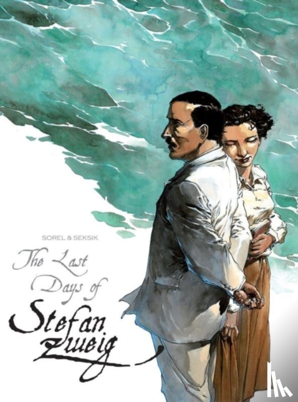 Seksik, Laurent, Sorel, Guillaume - The Last Days of Stefan Zweig