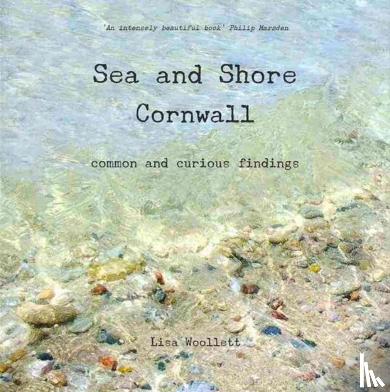 Woollett, Lisa - Sea and Shore Cornwall