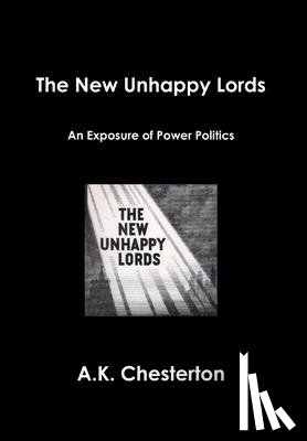 Chesterton, A. K. - The New Unhappy Lords