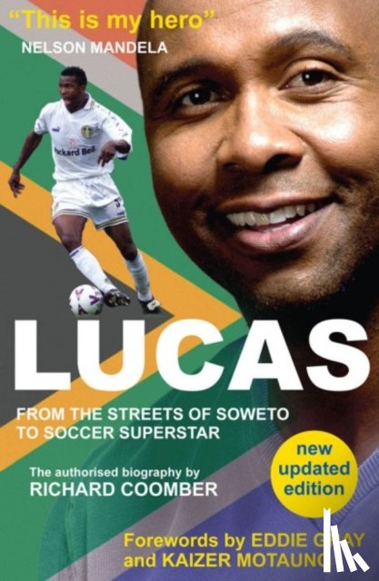 Coomber, Richard - Lucas from Soweto to Soccer Superstar