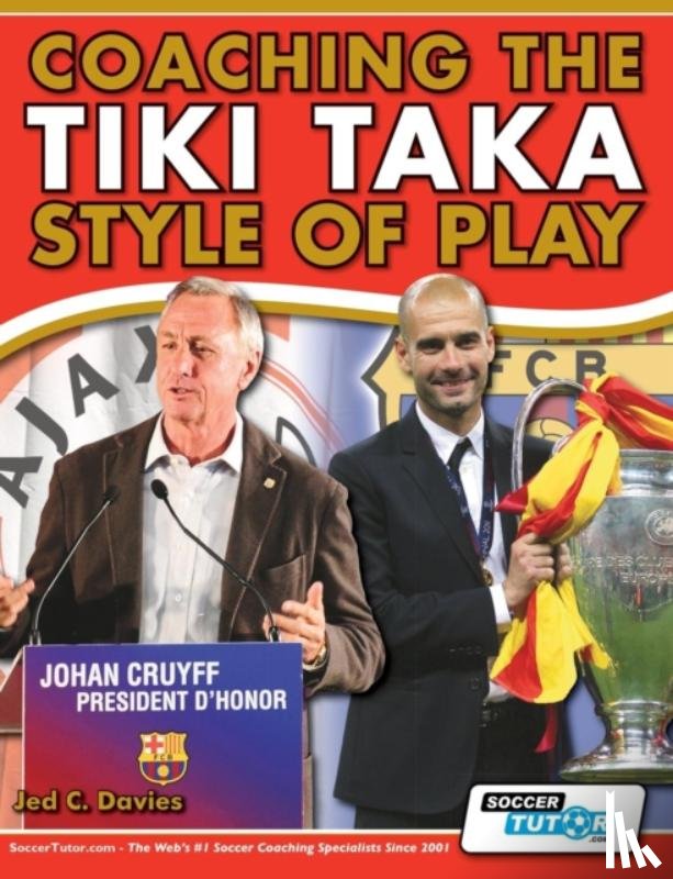 Davies, Jed C. - Coaching the Tiki Taka Style of Play