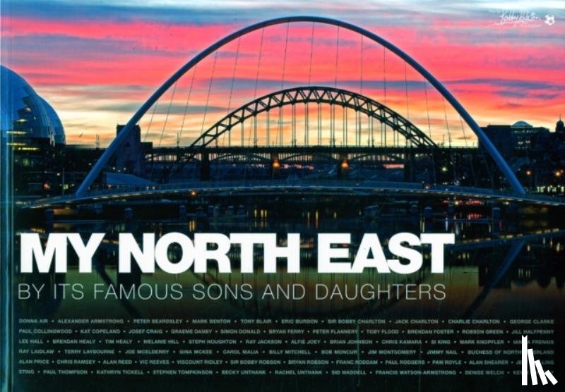  - My North East by its Famous Sons and Daughters