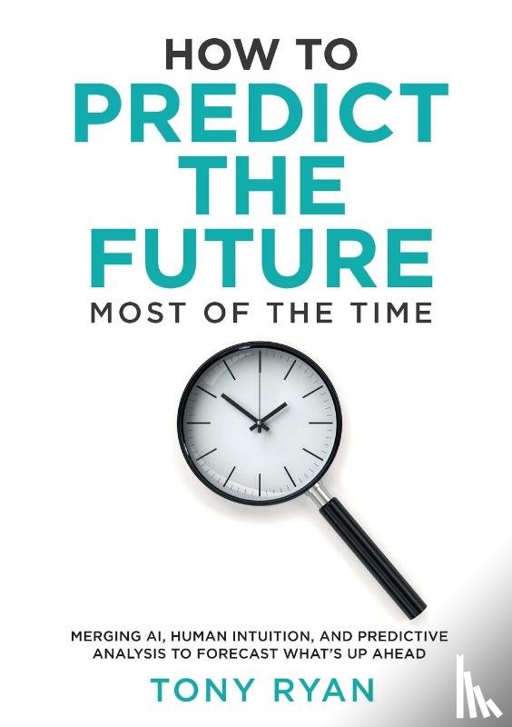 Ryan, Tony J - How to Predict the Future most of the time