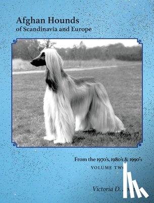 Spencer, Victoria D - Afghan Hounds of Scandinavia and Europe