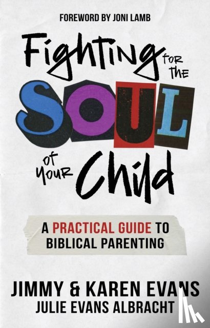 Evans, Jimmy, Evans, Karen, Evans Albracht, Julie - Fighting for the Soul of Your Child