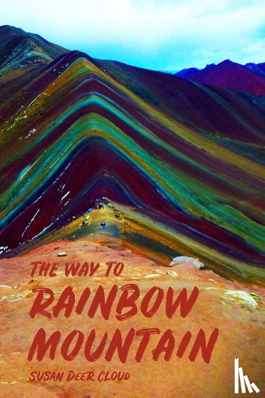 Cloud, Susan Deer - The Way to Rainbow Mountain