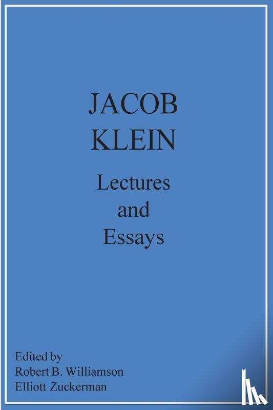 Klein, Jacob - Jacob Klein Lectures and Essays