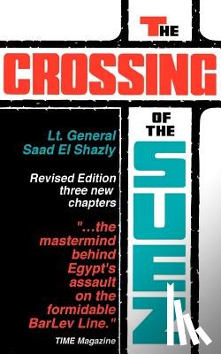 Shazly, Saad El - The Crossing of the Suez