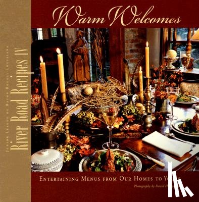 Junior League of Baton Rouge - River Road Recipes IV: Warm Welcomes-Entertaining Menus from Our Homes to Yours