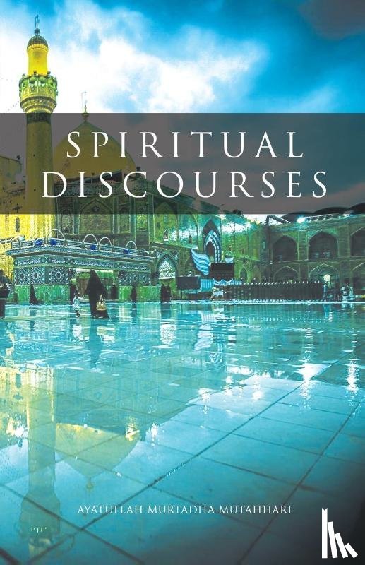 Mutahhari, Murtadha - Spiritual Discourses
