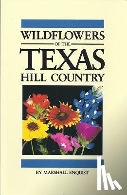 Enquist, Marshall - Wildflowers of the Texas Hill Country