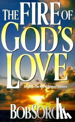 Sorge, Bob - Fire of Gods Love: