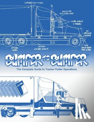Mike Byrnes and Associates - BUMPERTOBUMPER(R), The Complete Guide to Tractor-Trailer Operations