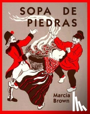 Brown, Marcia - Sopa de Piedras = Stone Soup