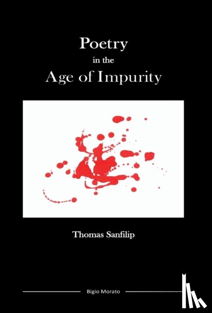 Sanfilip, Thomas - Poetry in the Age of Impurity