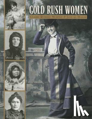 Murphy, Claire Rudolf - Gold Rush Women