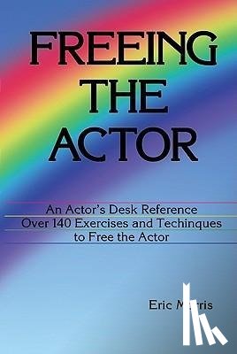 Morris, Eric - FREEING THE ACTOR