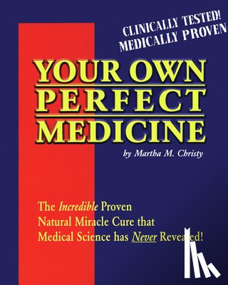 Christy, Martha M. - Your Own Perfect Medicine