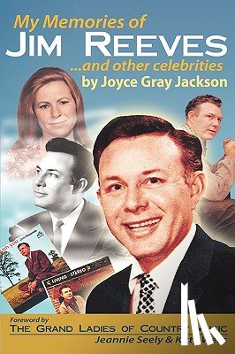 Jackson, Joyce Gray - My Memories of Jim Reeves . . . and Other Celebrities