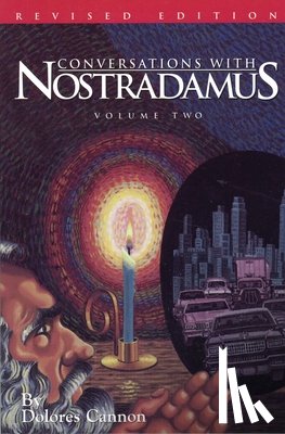 Cannon, Dolores (Dolores Cannon) - Conversations with Nostradamus: Volume 2