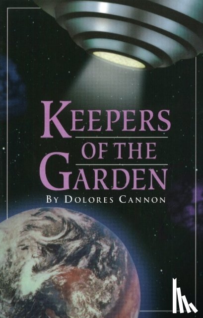 Cannon, Dolores (Dolores Cannon) - Keepers of the Garden