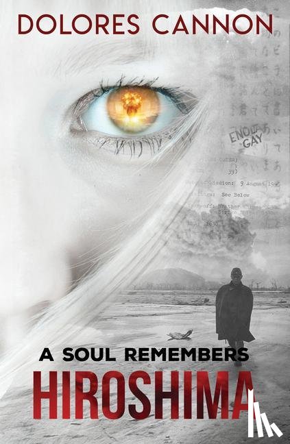 Cannon, Dolores (Dolores Cannon) - A Soul Remembers Hiroshima