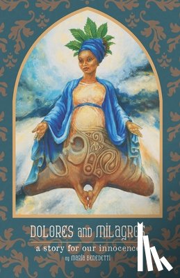 Benedetti, Maria - Dolores and Milagros: a story for our innocence