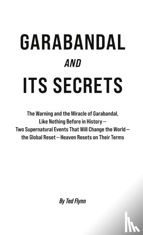Flynn, Ted - Garabandal and Its Secrets