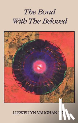 Vaughan-Lee, Llewellyn (Llewellyn Vaughan-Lee ) - The Bond with the Beloved