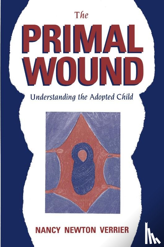 Verrier, Nancy - The Primal Wound: Understanding the Adopted Child