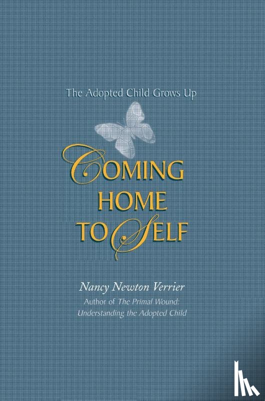 Verrier, Nancy N - Coming Home to Self: The Adopted Child Grows Up